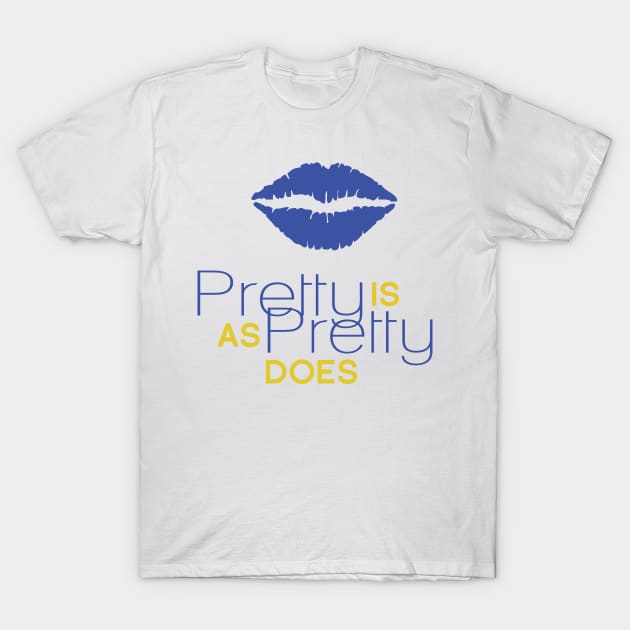 Pretty Is As Pretty Does / Blue & Gold T-Shirt by Journeyintl1